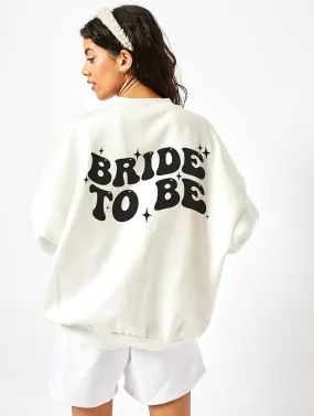 Bride To Be Sweatshirt In Ecru