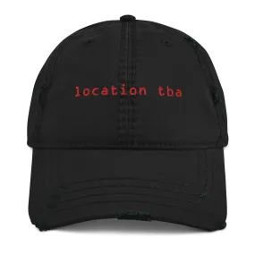 Location TBA Distressed Dad Hat