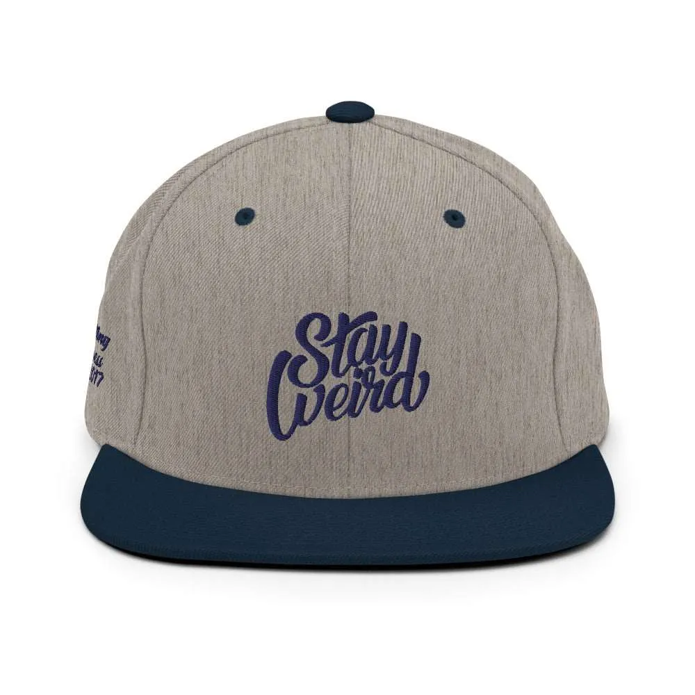 Stay Weird Snapback Hat